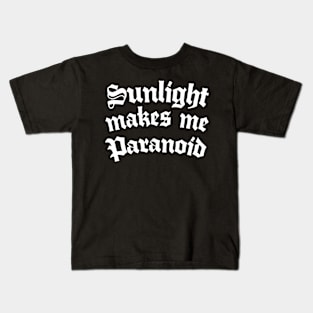 Sunlight Makes Me Paranoid Kids T-Shirt